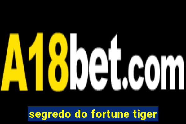 segredo do fortune tiger